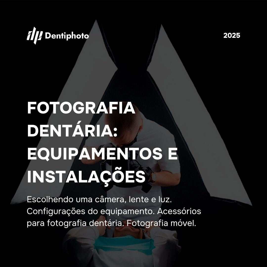 Guía: Equipos y accesorios de fotografía odontológica de la A a la Z (Português)