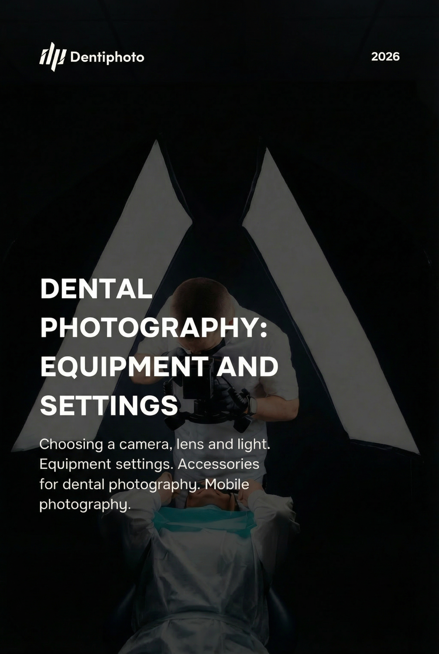 Guide: Dental photography equipment and accessories from A to Z